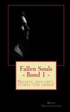 Fallen Souls - Band 1: Nichts, das lebt, stirbt für immer