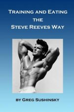 Training and Eating the Steve Reeves Way
