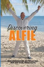 Discovering Alfie: How a heterosexually married gay man dealt with family, faith and society