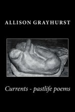 Currents - pastlife poems