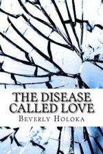 The Disease Called Love
