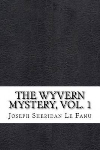 The Wyvern Mystery, Vol. 1