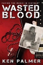 Wasted Blood: Facing the music in VietNam