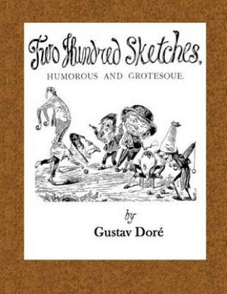 Two Hundred Sketches Humorous and Grotesque