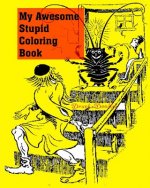 My Awesome Stupid Coloring Book