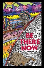 Be There Now: Sequel to The Self-Empowerment Trilogy