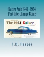 Kaiser Auto 1947 - 1954 Part Interchange Guide