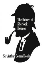 The Return of Sherlock Holmes (A Collection of Holmes Adventures)