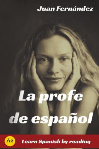 La profe de espa?ol: Learn Spanish by Reading