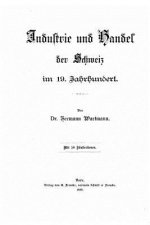 Industrie Und Handel Der Schweiz Im 19. Jahrhundert
