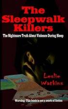The Sleepwalk Killers: The Nightmare Truth About Violence During Sleep