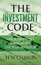 The Investment Code: Ancient Jewish Wisdom for the Wise Investor