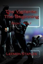 The Vigilante: The Beginning