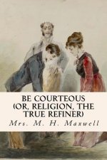 Be Courteous (or, Religion, the True Refiner)