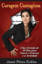 Coragem Contagiosa: Uma Jornada de 30 Dias para Vencer o Estress e a Ansiedade