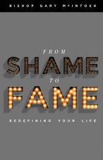 From Shame to Fame: Hope for Today and Tommorrow