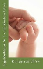 5 x mit Kindern Leben