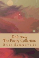 Drift Away: The Poetry Collection