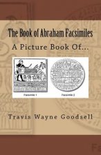 The Book of Abraham Facsimiles: A Picture Book Of...