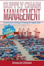 Supply Chain Management: Fundamentals, Strategy, Analytics & Planning for Supply Chain & Logistics Management