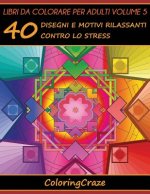 Libri da Colorare per Adulti Volume 5