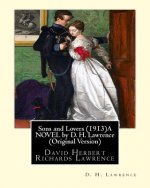 Sons and Lovers (1913)A NOVEL by D. H. Lawrence (Original Version): David Herbert Richards Lawrence