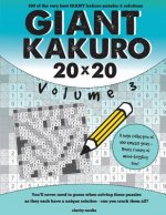 Giant Kakuro Volume 3: 100 20x20 puzzles & solutions