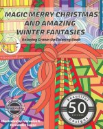 RELAXING Grown Up Coloring Book: Magic Merry Christmas and Amazing Winter Fantasies