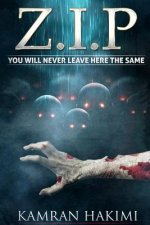 Z.I.P: You will never leave here the same.