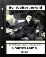 Charles Lamb.( 1905 ) By: Walter Jerrold ( Bell