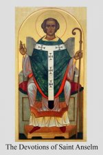 The Devotions of Saint Anselm: Archbishop of Canterbury