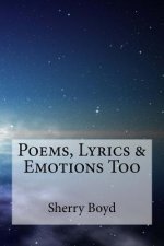 Poems, Lyrics & Emotions Too