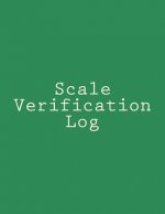 Scale Verification Log: 8.5 X 11, 220 pages, green cover