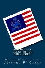 An American Constitution for Europe: : Reforming the European Union