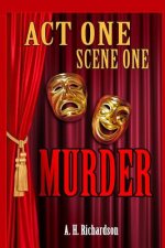 ACT ONE, Scene One-MURDER