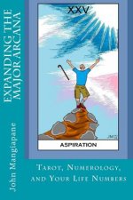 Expanding the Major Arcana: Tarot, Numerology, and Your Life Numbers