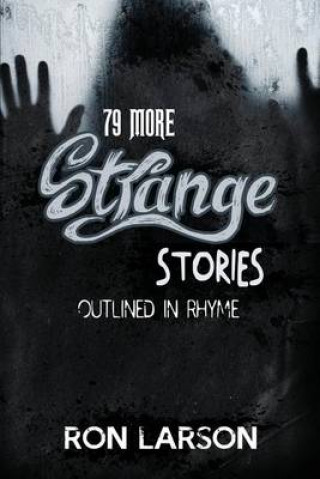 79 More Strange Stories Outlined in Rhyme