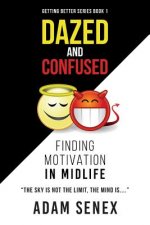 Dazed and Confused: Finding Motivation in Midlife