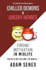 Chilled Demons & Cheeky Heroes: Finding Motivation In Midlife