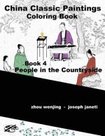 China Classic Paintings Coloring Book - Book 4: People in the Countryside: English Version