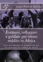 Formare, rafforzare e guidare per creare reddito in Africa: Una metodologia di formazione per la creazione di reddito in Africa