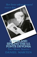 Sophie and Sinking the S.S. Ponte de Vonia: Two Short Stories