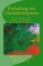 Einladung zur Glückskompetenz: So stärken Sie Ihre seelische Widerstandskraft!