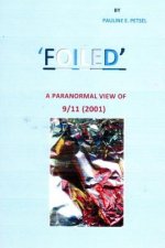 Foiled: A Paranormal View of 9-11