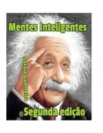 Mentes Inteligentes: Aumente sua capacidade intelectual em até 90%