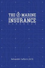The Marine Insurance Handbook: An Exploration and In-Depth Study of Marine Insurance Law and Clauses
