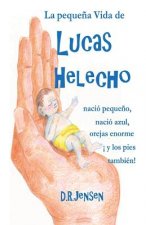 La peque?a Vida de Lucas Helecho: nació peque?o, nació azul, con las orejas enormes ?y los pies también!