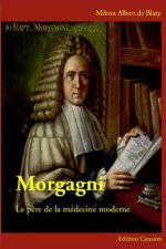 Morgagni Le p?re de la médecine moderne