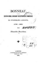 Bonneau, Ostatni Konsul Generalny Rzeczypospolitej Francuzkiej Za Stanislawa Augusta, 1759-1805