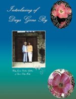Interlacing of Days Gone By: A personal and historical memoir of childhood in Ginger Blue and Lanagan, Missouri